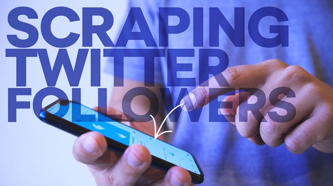 Scraping Twitter Followers: Low Code & No-Code Guide 2023