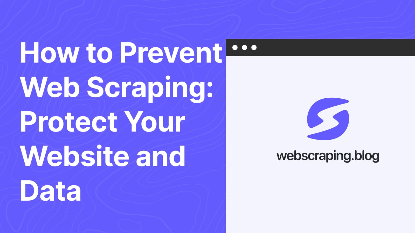 how to prevent web scraping protect your website and data
