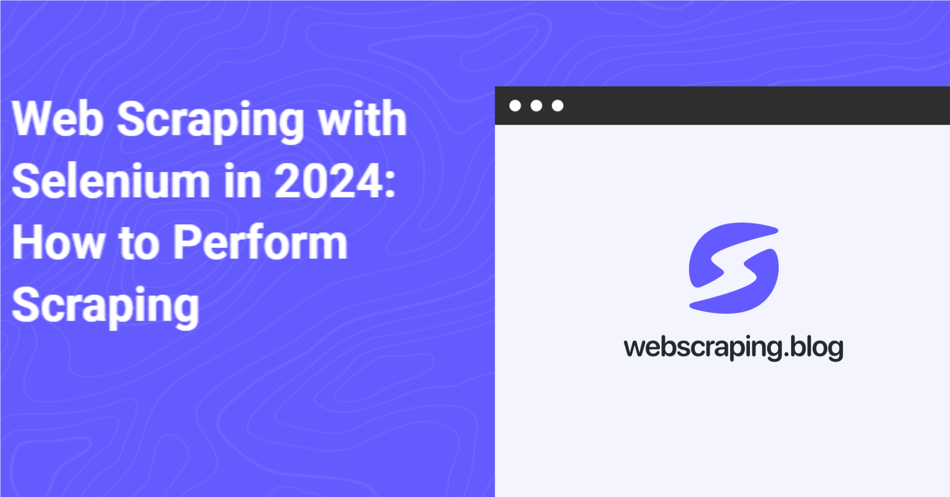 the cover of 'Web Scraping with Selenium in 2024: How to Perform Scraping ' blog post