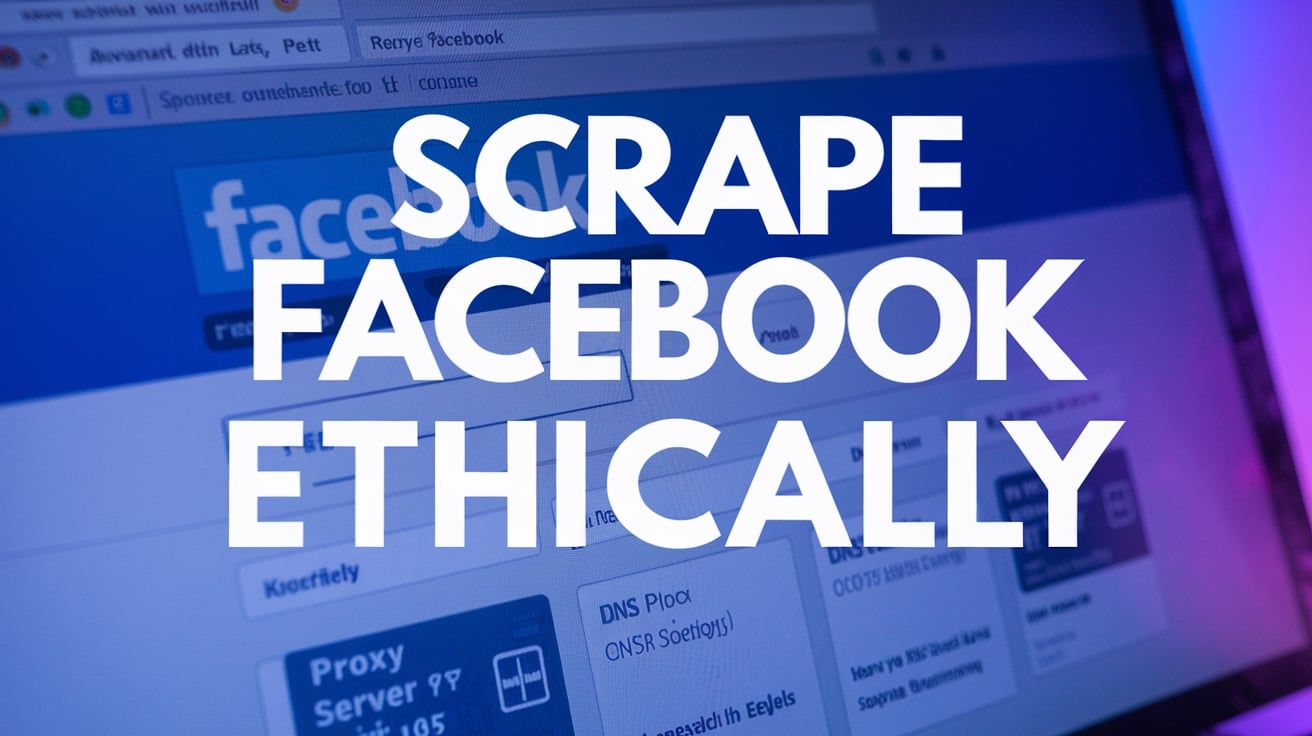 scrape facebook ethically